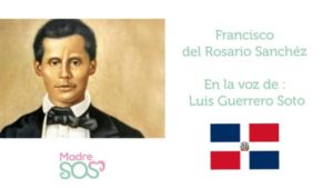 Lee más sobre el artículo Francisco del Rosario Sánchez . Padre de la Patria